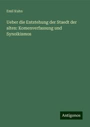 Cover von Ueber die Entstehung der Staedt der alten: Komenverfassung und Synoikismos