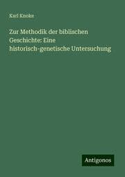 Cover von Zur Methodik der biblischen Geschichte: Eine historisch-genetische Untersuchung