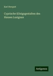Cover von Cyprische Königsgestalten des Hauses Lusignan