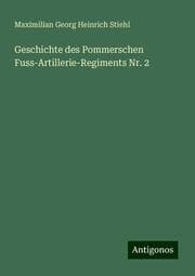Cover von Geschichte des Pommerschen Fuss-Artillerie-Regiments Nr. 2
