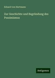 Cover von Zur Geschichte und Begründung des Pessimismus