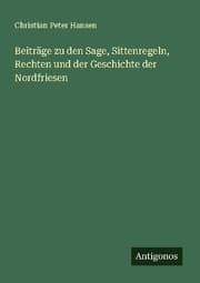 Cover von Beiträge zu den Sage, Sittenregeln, Rechten und der Geschichte der Nordfriesen
