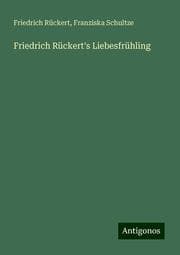 Cover von Friedrich Rückert's Liebesfrühling