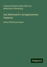 Cover von Aus Metternich's nachgelassenen Papieren