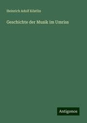 Cover von Geschichte der Musik im Umriss
