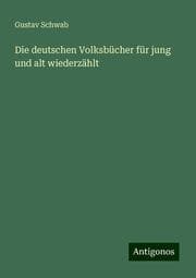 Cover von Die deutschen Volksbücher für jung und alt wiederzählt
