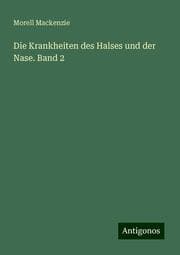 Cover von Die Krankheiten des Halses und der Nase. Band 2