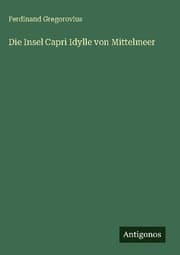 Cover von Die Insel Capri Idylle von Mittelmeer