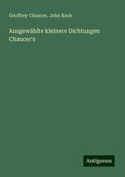 Cover von Ausgewählte kleinere Dichtungen Chaucer's