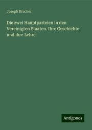 Cover von Die zwei Hauptparteien in den Vereinigten Staaten. Ihre Geschichte und ihre Lehre