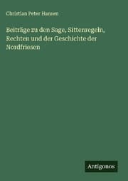 Cover von Beiträge zu den Sage, Sittenregeln, Rechten und der Geschichte der Nordfriesen