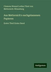 Cover von Aus Metternich's nachgelassenen Papieren