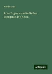 Cover von Prinz Eugen: vaterländisches Schauspiel in 5 Acten