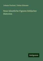 Cover von Neue künstliche Figuren biblischer Historien