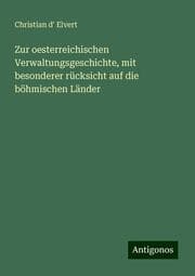 Cover von Zur oesterreichischen Verwaltungsgeschichte, mit besonderer rücksicht auf die böhmischen Länder