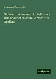 Cover von Stimmen der Weihnacht: Lieder nach dem Spanischen des D. Ventura Ruiz Aguilera