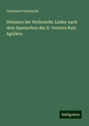 Cover von Stimmen der Weihnacht: Lieder nach dem Spanischen des D. Ventura Ruiz Aguilera
