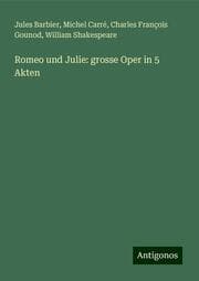 Cover von Romeo und Julie: grosse Oper in 5 Akten