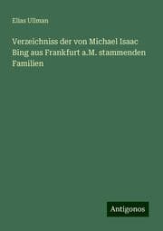 Cover von Verzeichniss der von Michael Isaac Bing aus Frankfurt a.M. stammenden Familien