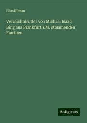 Cover von Verzeichniss der von Michael Isaac Bing aus Frankfurt a.M. stammenden Familien