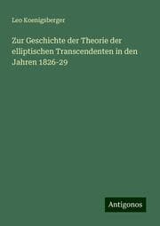 Cover von Zur Geschichte der Theorie der elliptischen Transcendenten in den Jahren 1826-29