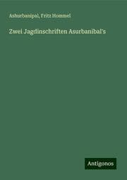 Cover von Zwei Jagdinschriften Asurbanibal's