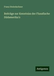 Cover von Beiträge zur Kenntniss der Flussfische Südamerika's