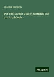 Cover von Der Einfluss der Descendenzlehre auf die Physiologie