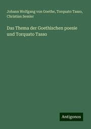 Cover von Das Thema der Goethischen poesie und Torquato Tasso