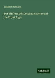 Cover von Der Einfluss der Descendenzlehre auf die Physiologie