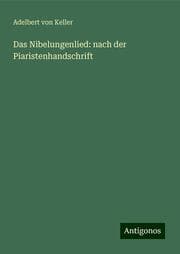 Cover von Das Nibelungenlied: nach der Piaristenhandschrift