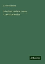 Cover von Die alten und die neuen Kunstakademien