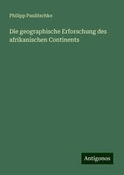 Cover von Die geographische Erforschung des afrikanischen Continents