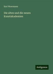 Cover von Die alten und die neuen Kunstakademien