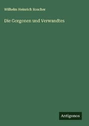Cover von Die Gorgonen und Verwandtes