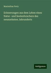 Cover von Erinnerungen aus dem Leben eines Natur- und Seelenforschers des neunzehnten Jahrunderts