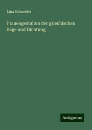 Cover von Frauengestalten der griechischen Sage und Dichtung