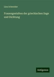 Cover von Frauengestalten der griechischen Sage und Dichtung