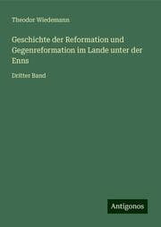 Cover von Geschichte der Reformation und Gegenreformation im Lande unter der Enns
