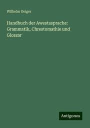 Cover von Handbuch der Awestasprache: Grammatik, Chrestomathie und Glossar