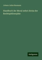 Cover von Handbuch der Moral nebst Abriss der Rechtsphilosophie