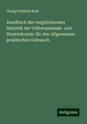 Cover von Handbuch der vergleichenden Statistik der Völkerzustands- und Staatenkunde: für den Allgemeinen praktischen Gebrauch