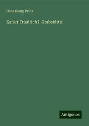 Cover von Kaiser Friedrich I. Grabstätte