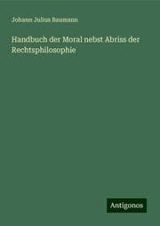 Cover von Handbuch der Moral nebst Abriss der Rechtsphilosophie