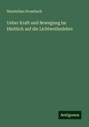 Cover von Ueber Kraft und Bewegung im Hinblick auf die Lichtwellenlehre