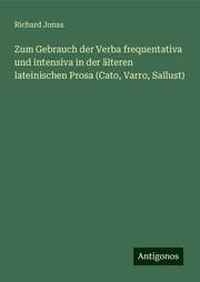 Cover von Zum Gebrauch der Verba frequentativa und intensiva in der älteren lateinischen Prosa (Cato, Varro, Sallust)