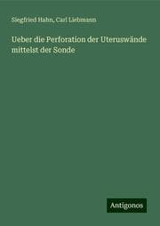 Cover von Ueber die Perforation der Uteruswände mittelst der Sonde