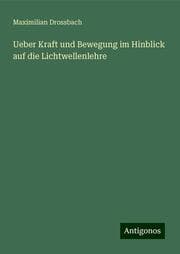 Cover von Ueber Kraft und Bewegung im Hinblick auf die Lichtwellenlehre