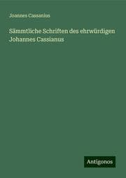 Cover von Sämmtliche Schriften des ehrwürdigen Johannes Cassianus