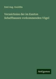 Cover von Verzeichniss der im Kanton Sehaffhausen vorkommenden Vögel